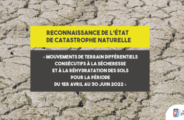 Reconnaissance de l’état de catastrophe naturelle « Mouvements de terrain différentiels consécutifs à la sécheresse et à la réhydratation des sols pour la période du 1er avril au 30 juin 2022 »