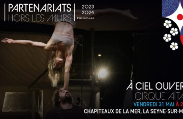 Sortie Hors les murs : « À Ciel Ouvert » par le Cirque Aïtal, aux Sablettes (La Seyne-sur-Mer)