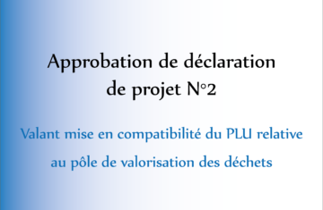 Approbation de déclaration de projet N°2 – Valant mise en compatibilité du PLU relative au pôle de valorisation des déchets