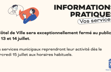 Fermeture exceptionnelle de l’Hôtel de Ville :  13 et 14 juillet